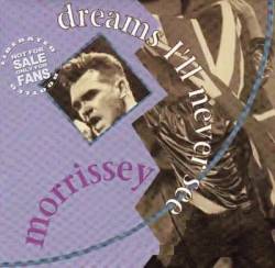 Morrissey : Dreams I'll Never See